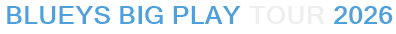 Blueys Big Play Tour 2026